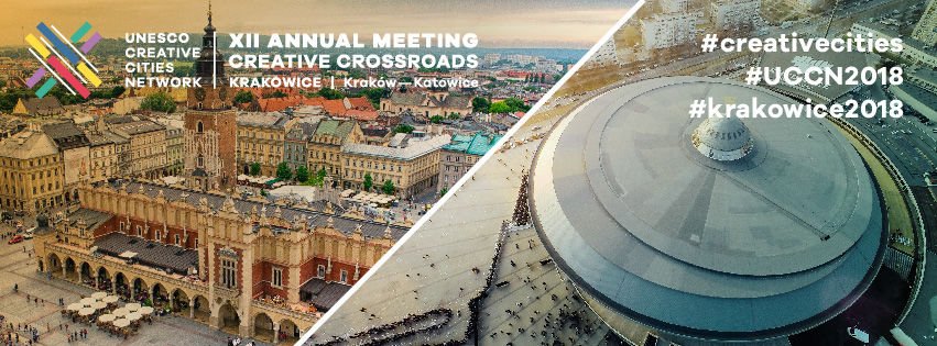 #krakowice2018: XII Annual Meeting of the UNESCO Creative Cities Network