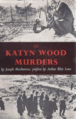 The Katyn Wood Murders, by Józef Mackiewicz (1955)